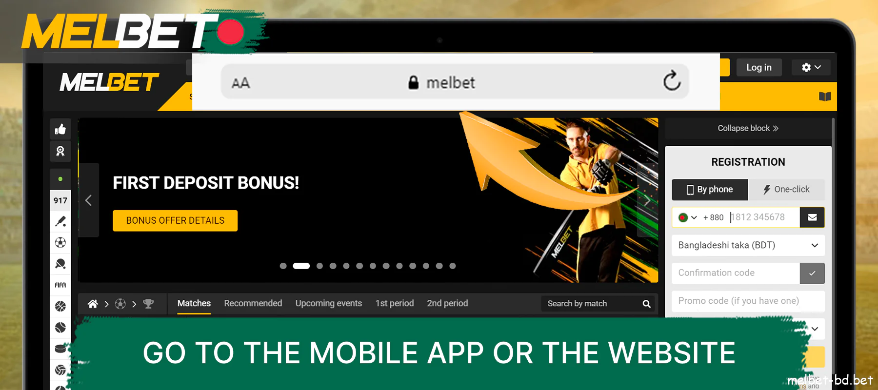 Use a browser or mobile app to access the Melbet website